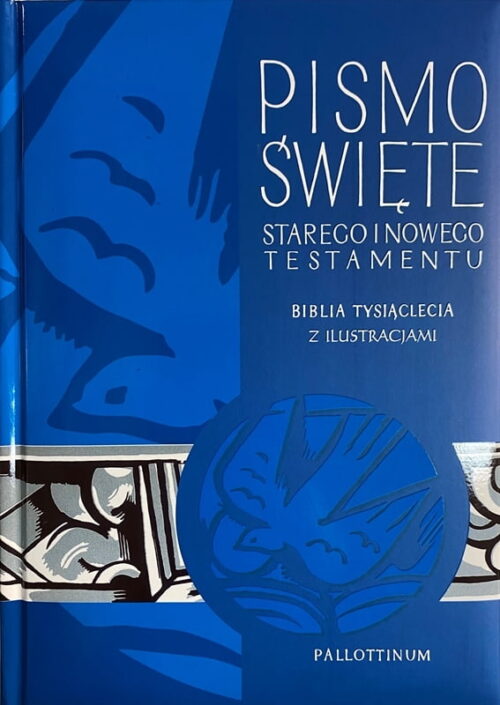 Pismo Święte Starego i Nowego Testamentu. Biblia tysiąclecia z ilustracjami