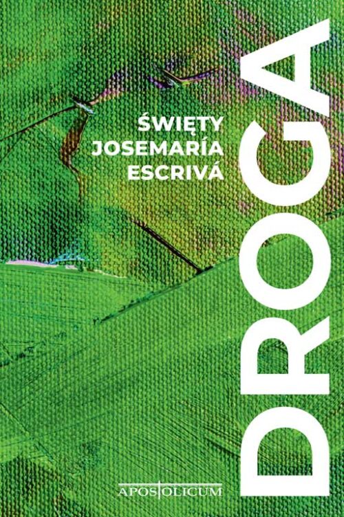 Droga - Święty Josemaria Escriva