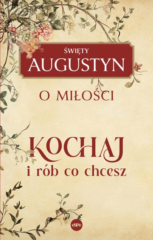 Kochaj i rób co chcesz. O Miłości