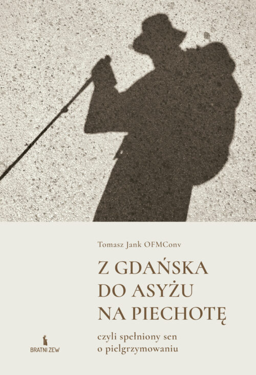 Z Gdańska do Asyżu na piechotę, czyli spełniony sen o pielgrzymowaniu