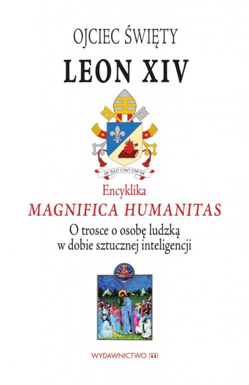 Encyklika Magnifica humanitas. O trosce o osobę ludzką w dobie sztucznej inteligencji